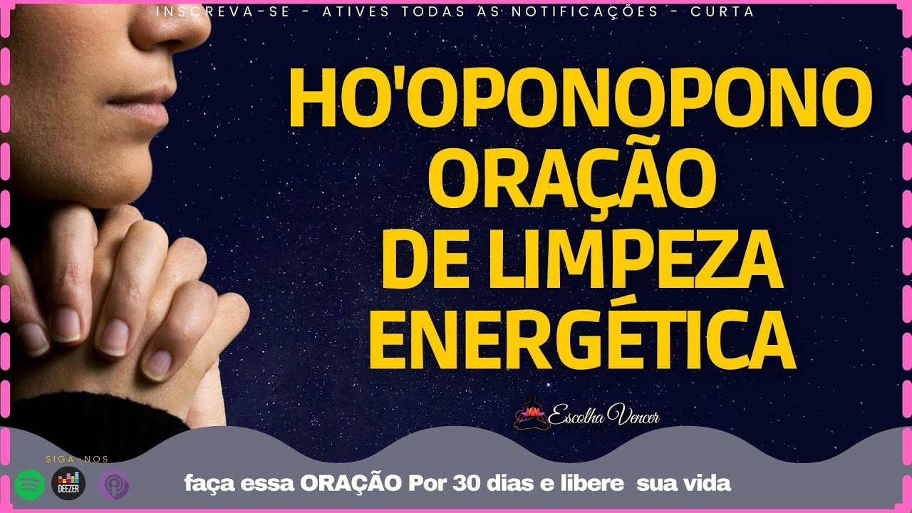 HO'OPONOPONO ORAÇÃO DE LIMPEZA ENERGÉTICA
