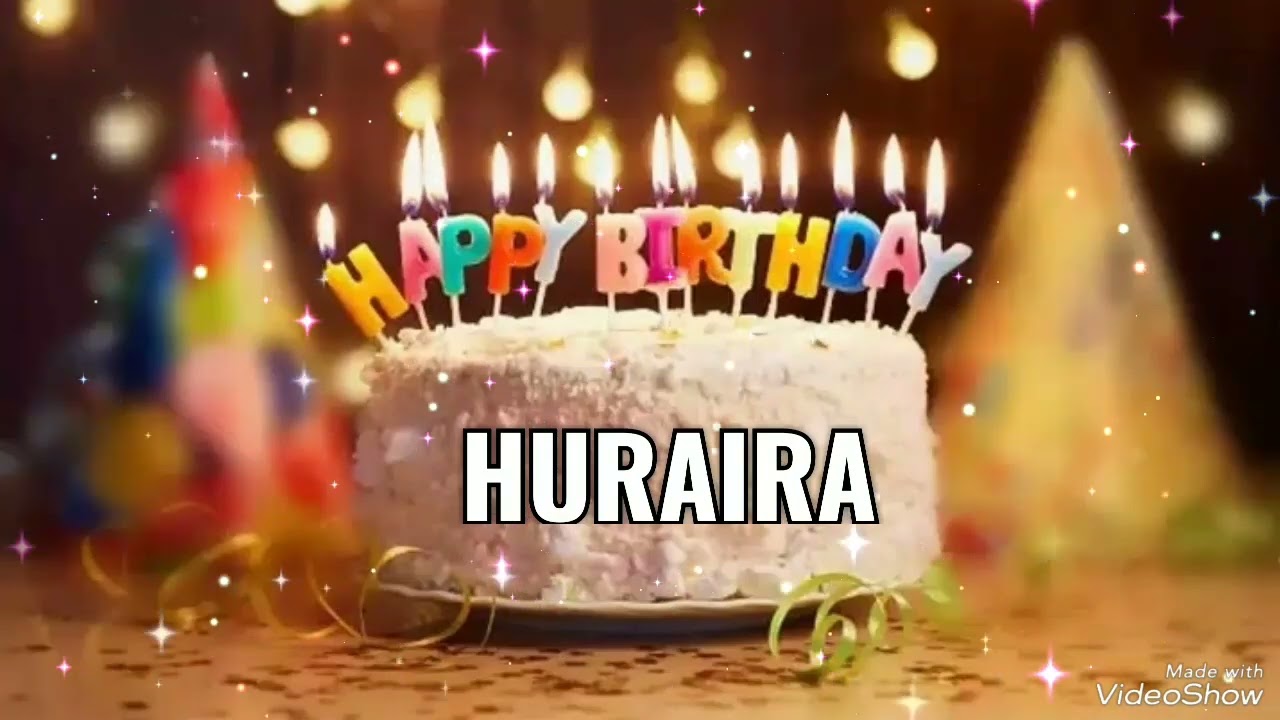 Happy Birthday HURAIRA