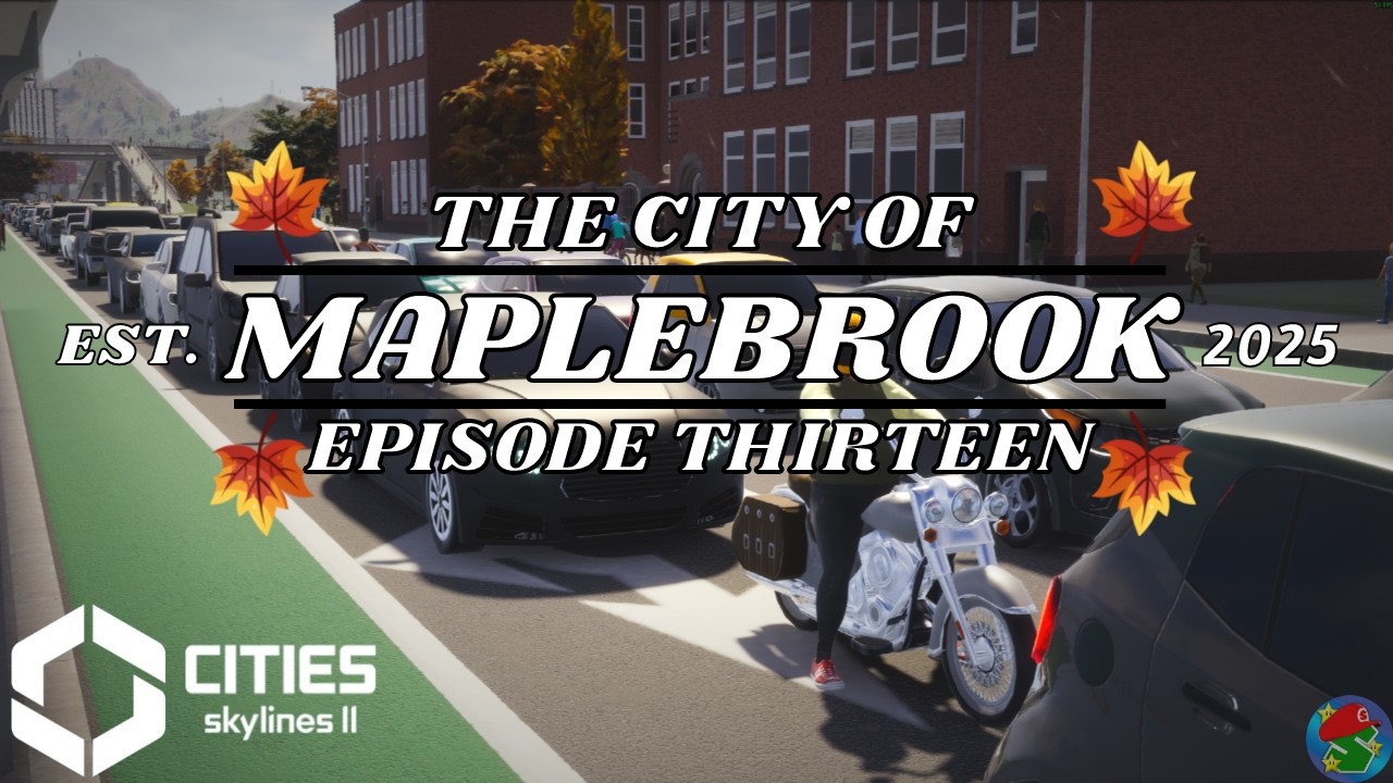 🔴 LIVE: Playing Traffic Sim in Cities: Skylines | City of Maplebrook | Episode 13