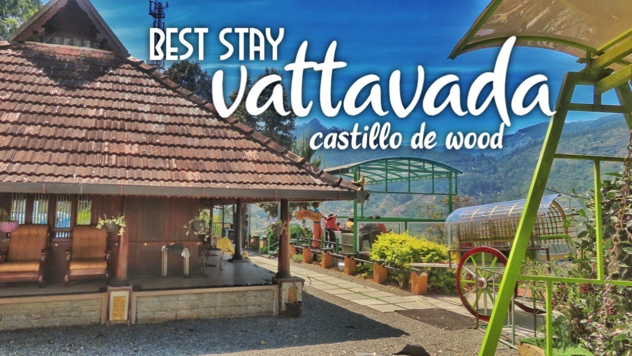Best Stay Vattavada | Yathra by Sujith | Castillo de Wood