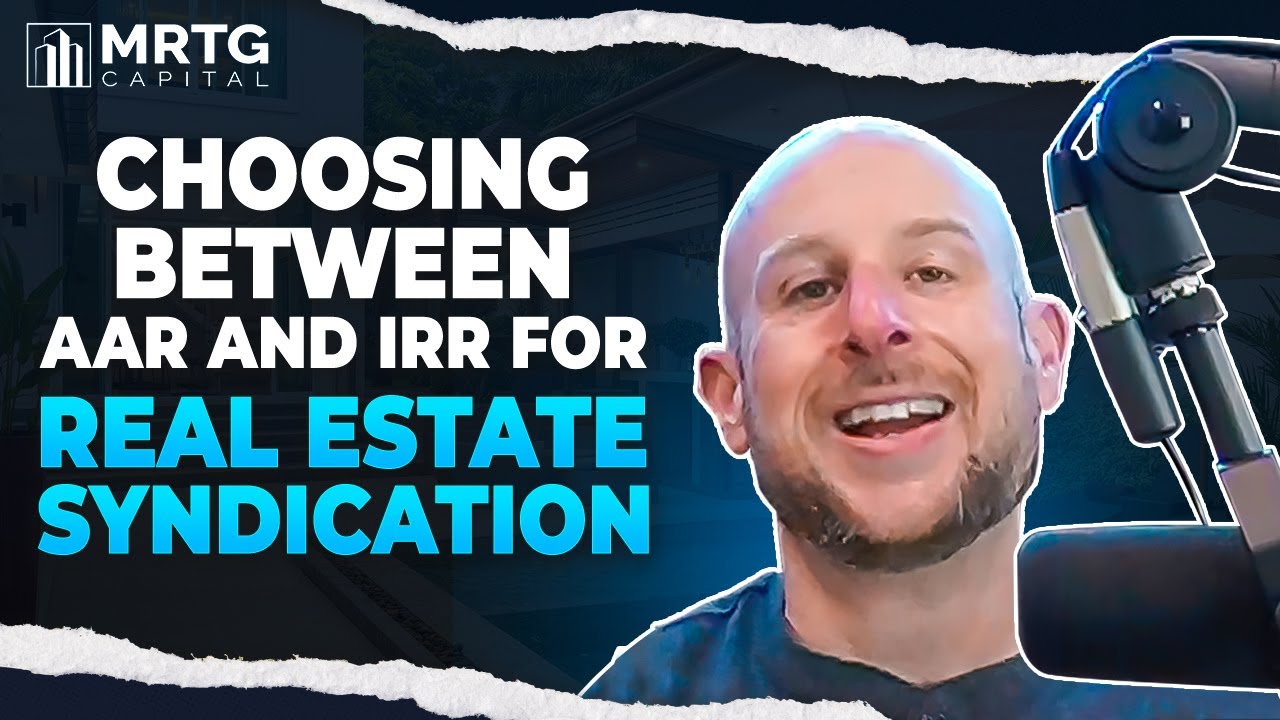 AAR vs. IRR: Which Should Guide Your Real Estate Syndication Decisions?