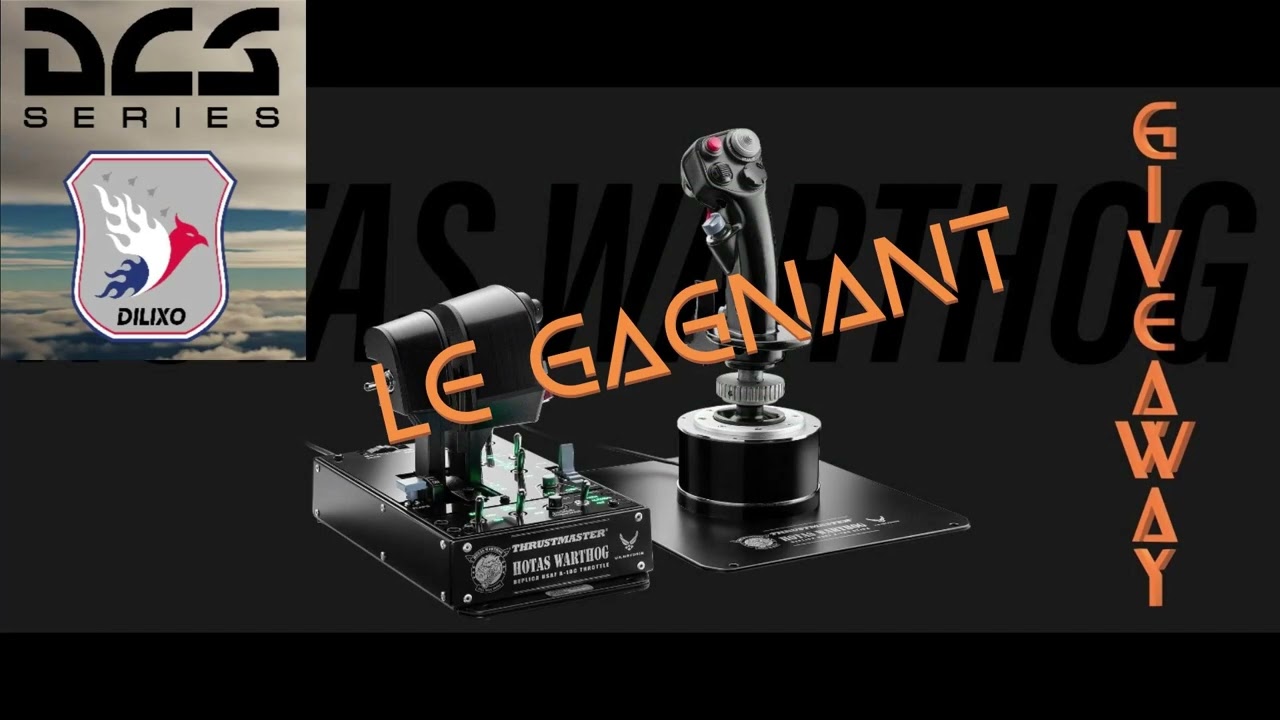 DCS - Dilixo - Giveaway Hotas Warthog - Le Gagnant