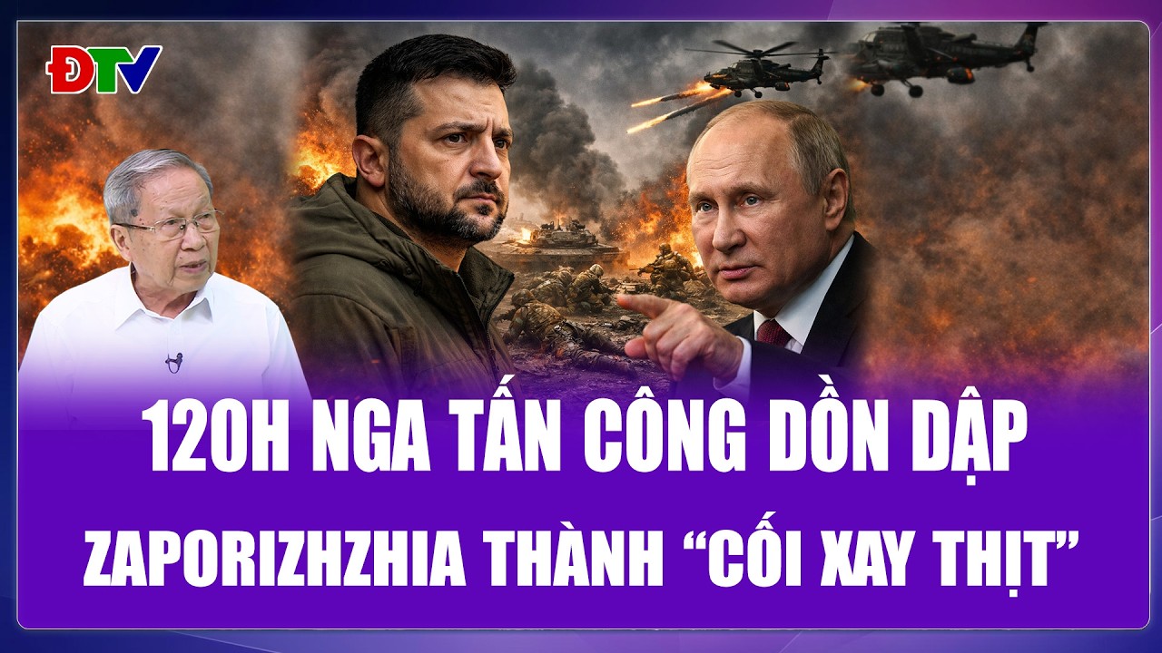 QUỐC TẾ NÓNG 16/2: Nga điên cuồng trút lửa trong 120h,hơn 1000 lính Kiev bị tiêu diệt ở Zaporizhzhia