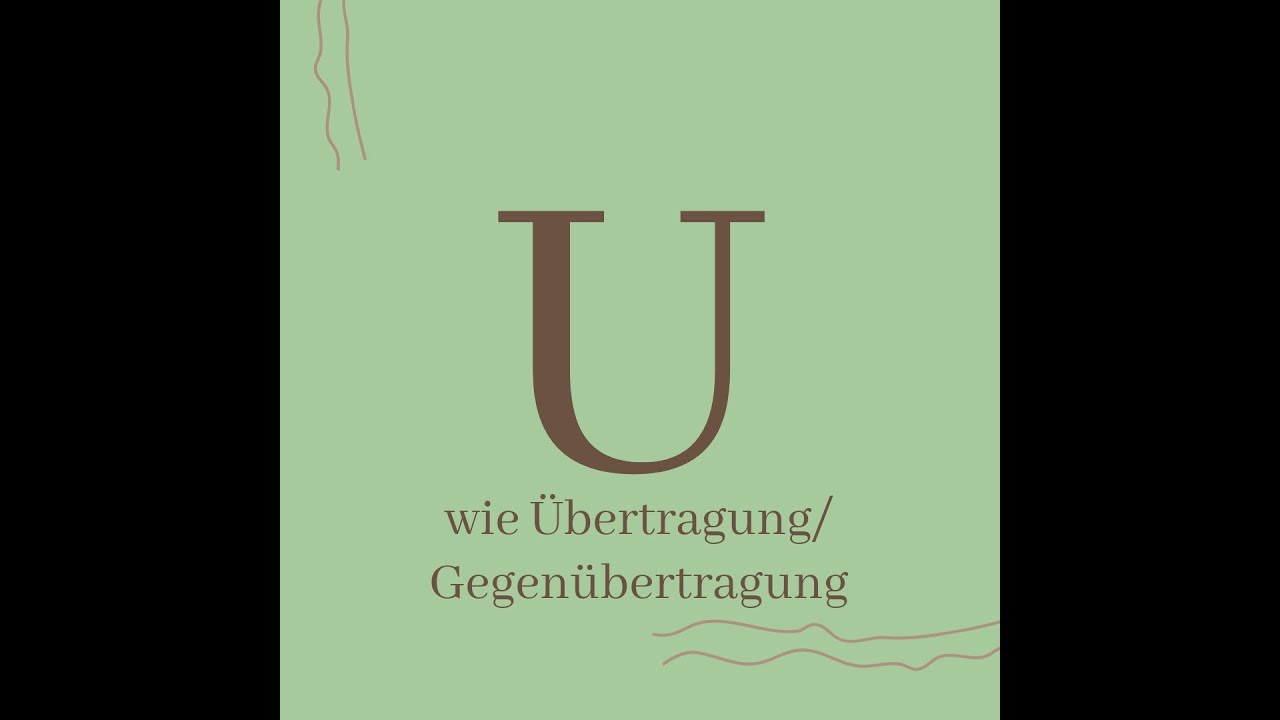 Psychologisches Wissen kurz erklärt: U wie Übertragung/Gegenübertragung