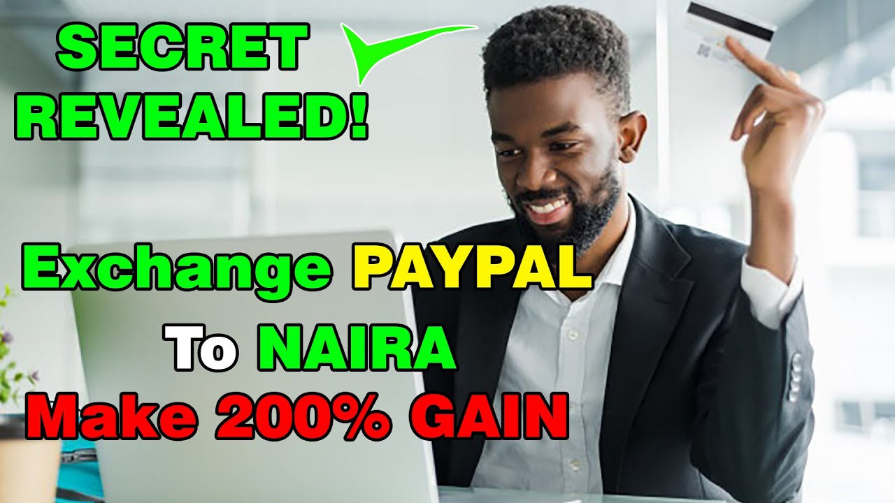 СЕКРЕТ РАСКРЫТ! Обменяйте PAYPAL на NAIRA и получите 200% ВЫИГРЫША!
