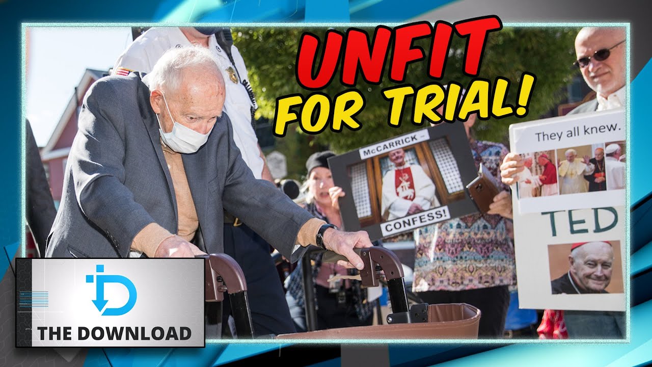 McCarrick: Not Mentally Fit to Stand Trial? | The Download