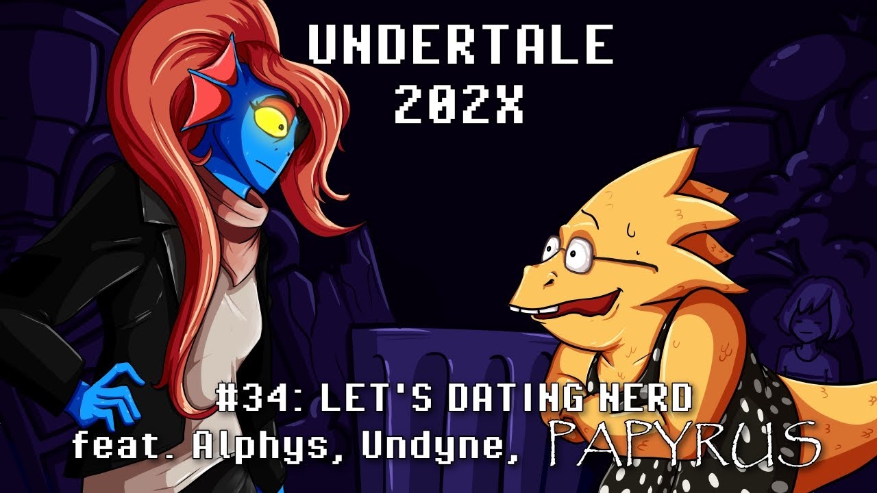 Undertale 202X: Let's Dating Nerd