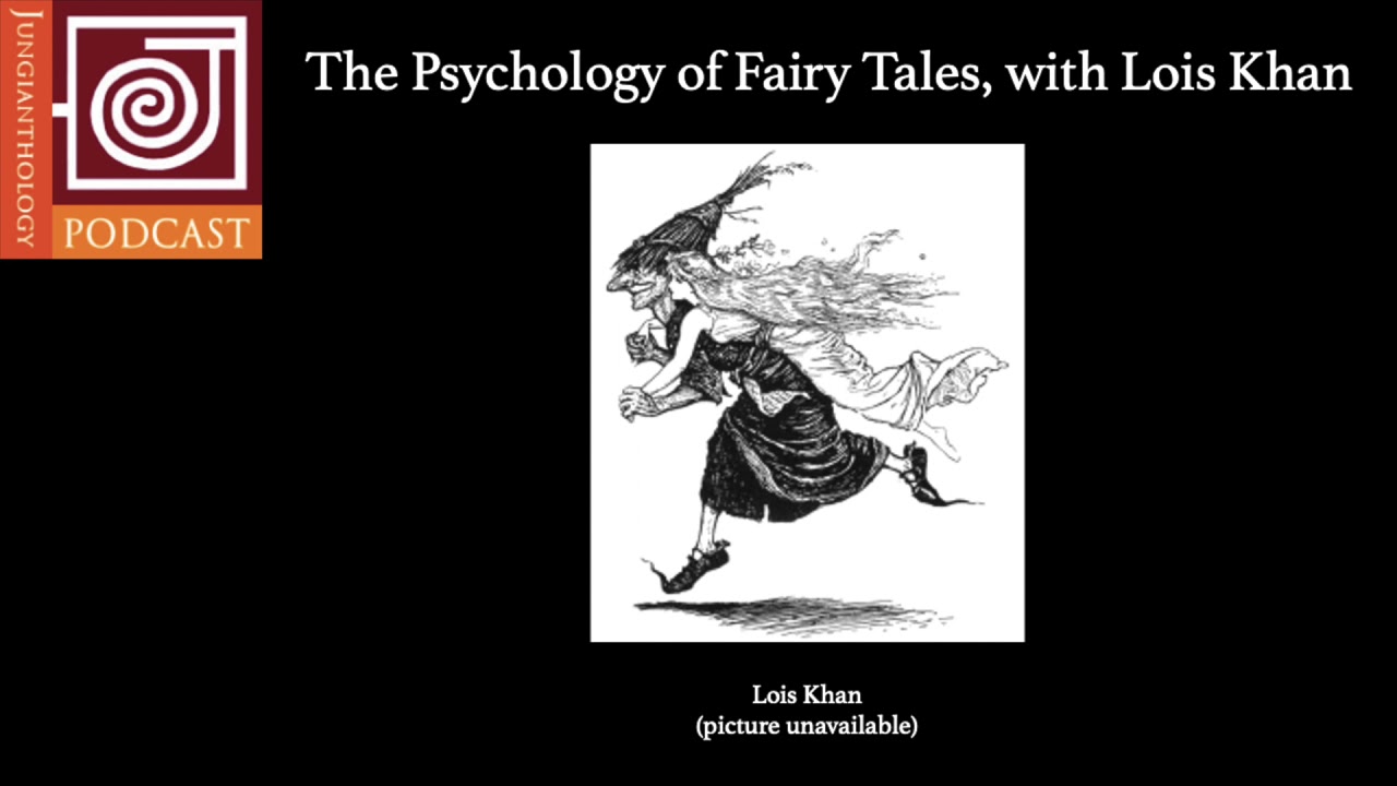 JP22 | The Psychology of Fairy Tales, with Lois Khan
