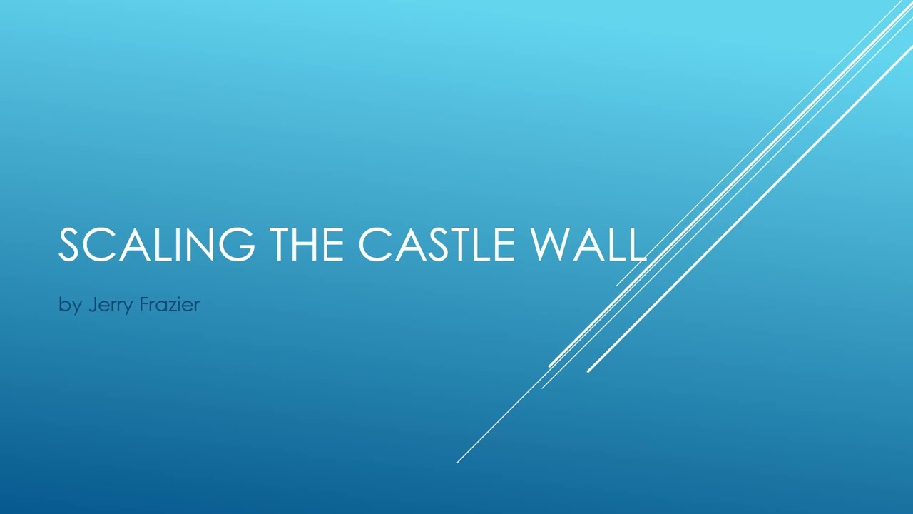 Scaling the Castle Wall