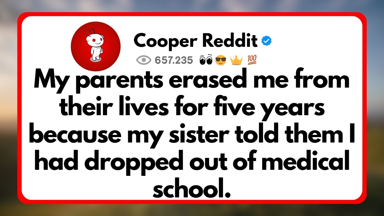My Parents Erased me from their lives for five years Because my sister told them I had Dropped...
