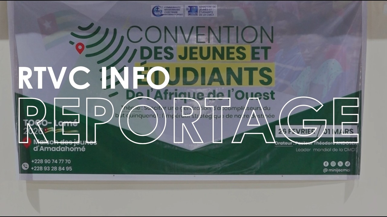 RTVC INFO - OUVERTURE DE LA 3e CONVENTION DES JEUNES ET ETUDIANTS DE L’AFRIQUE DE L'OUEST-LOME 2026
