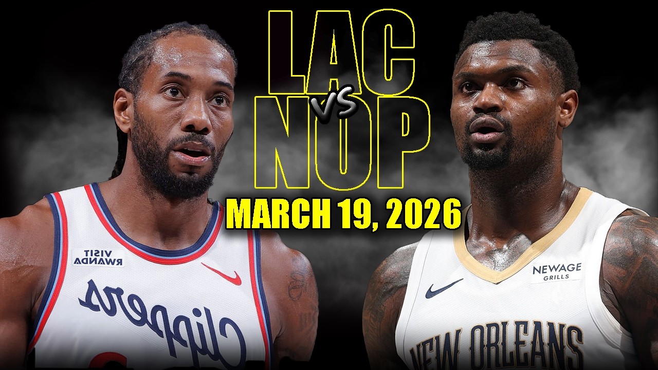 Los Angeles Clippers vs New Orleans Pelicans Full Game Highlights – March 19, 2026 | NBA Season