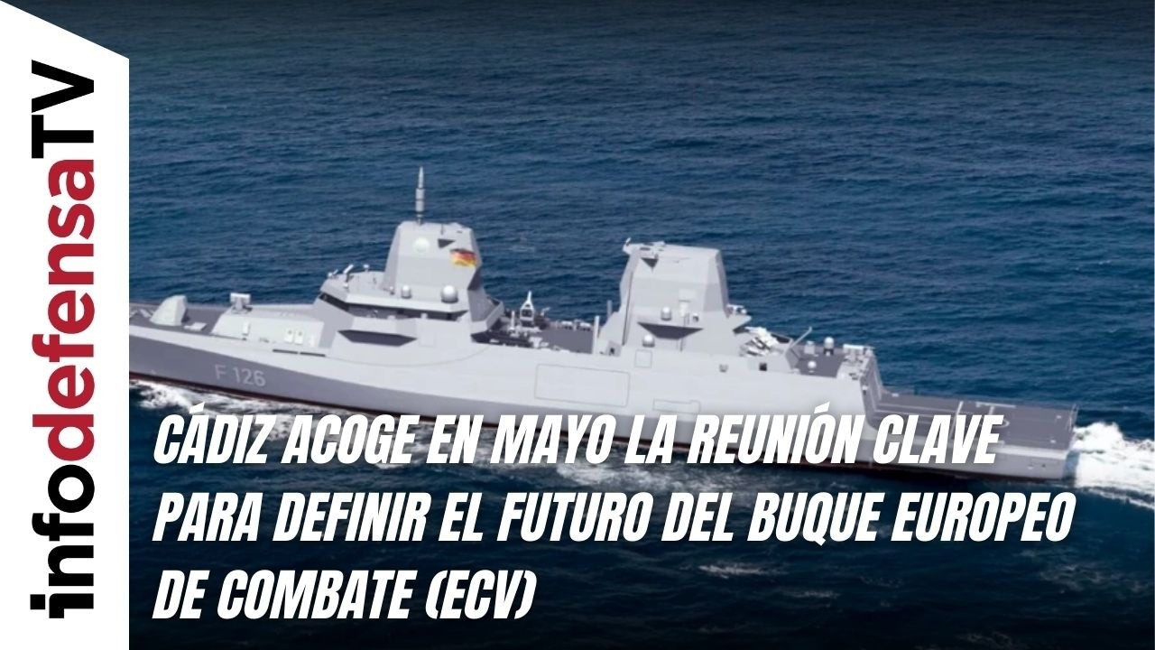 Cádiz acoge en mayo la reunión clave para definir el futuro del Buque Europeo de Combate (ECV)
