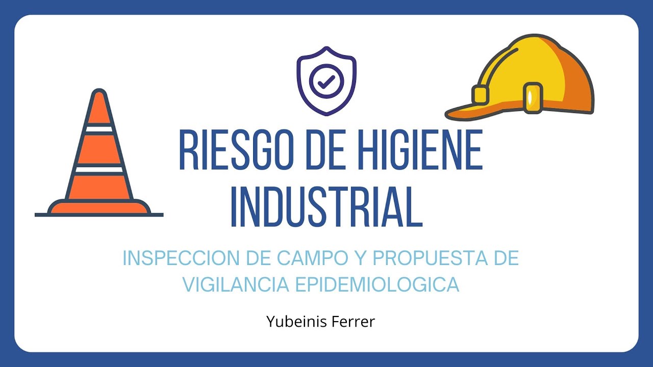 Riesgo de Higiene Industrial: Control de la Seguridad y Salud en el trabajo.