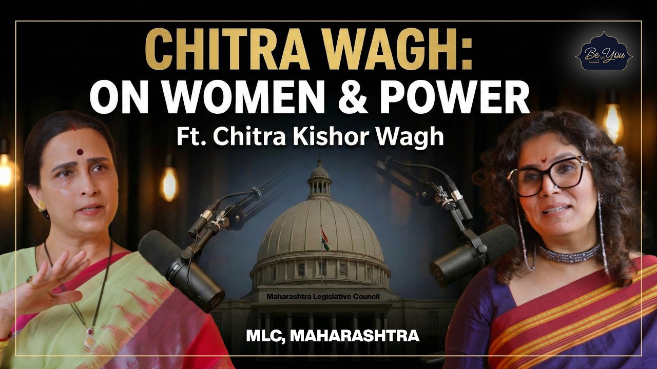 Chitra Kishor Wagh | BJP MLC | Mahila Morcha President | Fearless Women In Politics | Be You Podcast