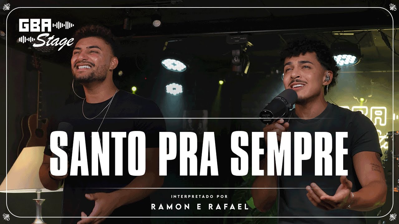 Santo Pra Sempre - Ramon e Rafael | GBA Stage
