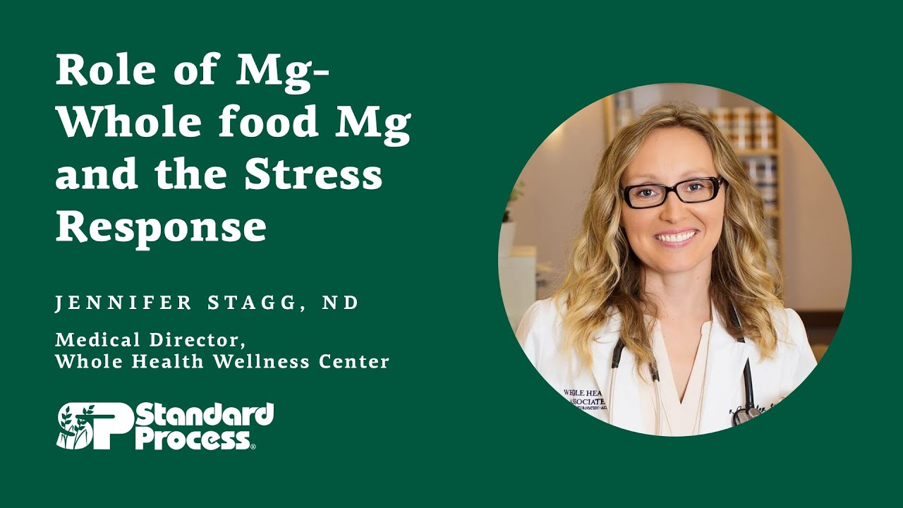 Role of Magnesium - Whole food Magnesium and the Stress Response