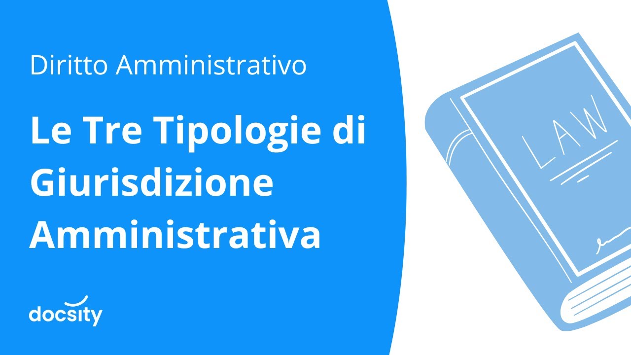 Le Tre Tipologie di Giurisdizione Amministrativa