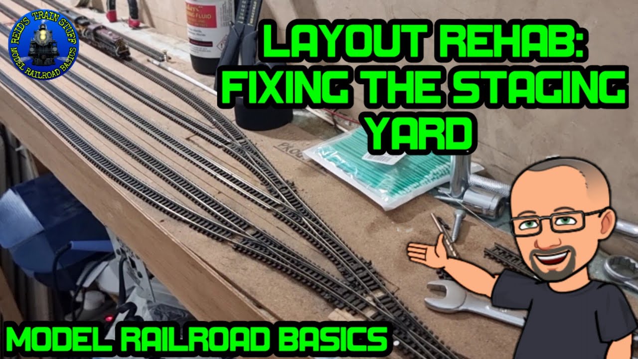 MODEL RAILROAD BASICS:Layout Rehab-Fixing the Staging Yard