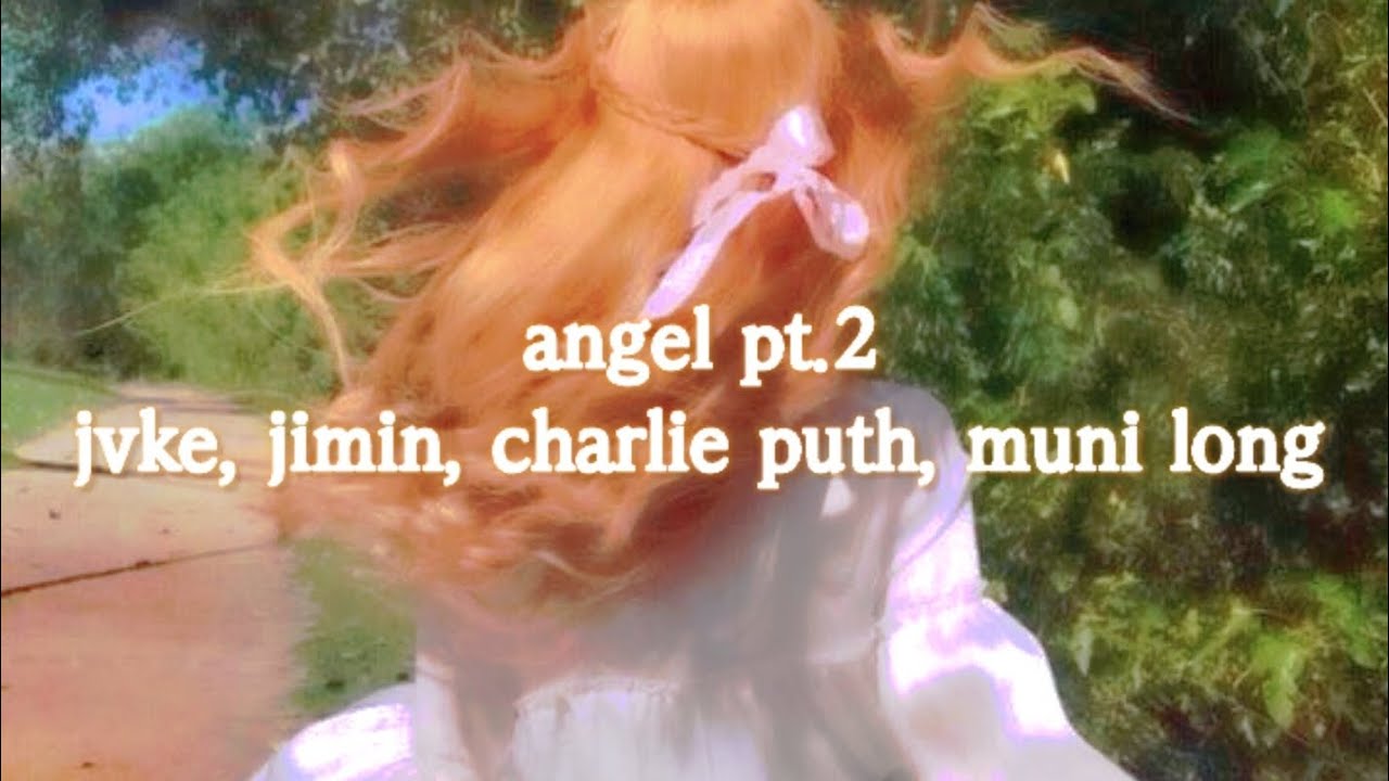ANGEL pt.2 - JVKE, Jimin, Charlie Puth, Muni Long | speed up + lyrics