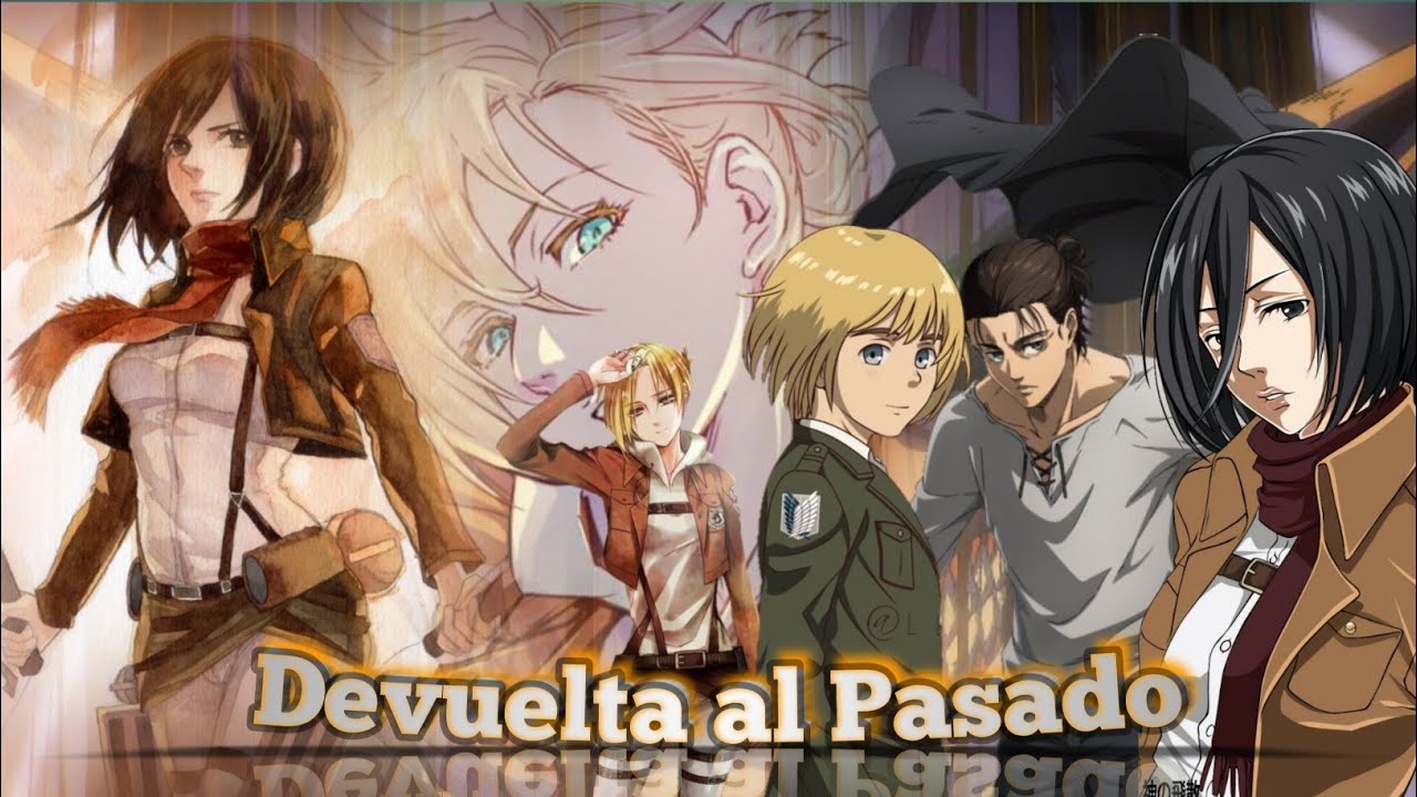 Qhps Eren Volvía al Pasado : Devuelta al pasado , Eren Jaeger . . . .