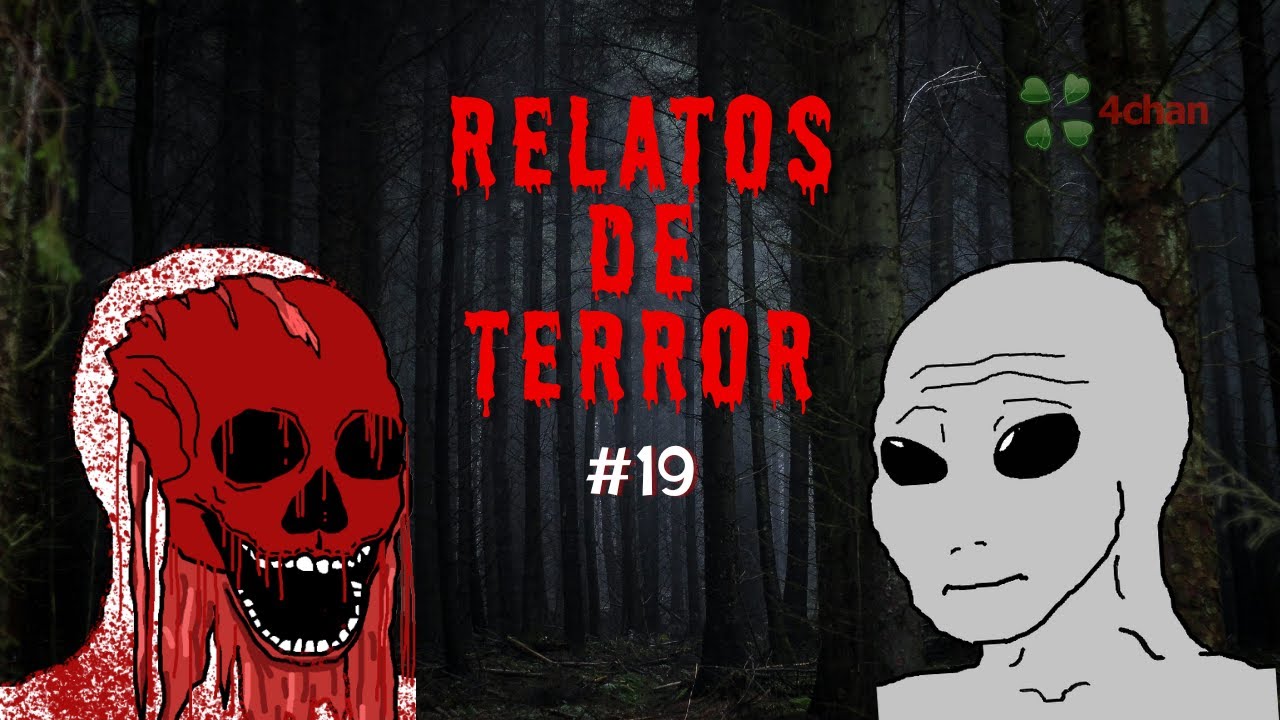 Relatos de terror #19 /x/ 4 Chan