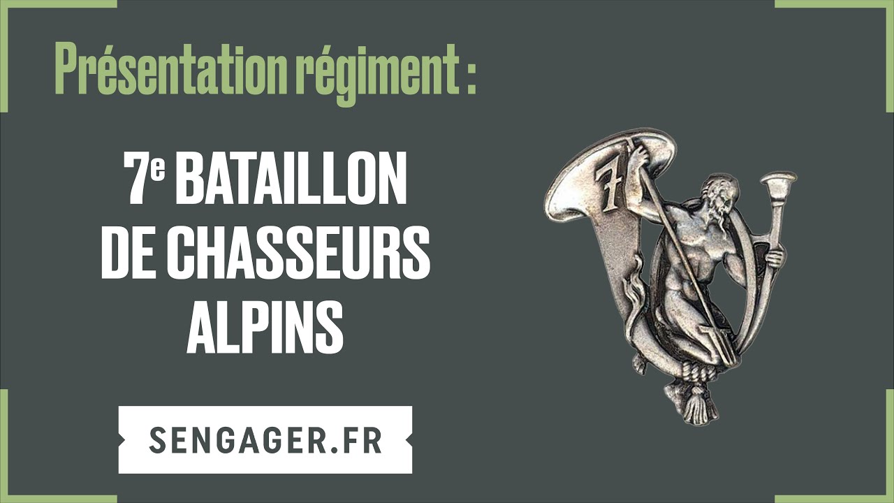 Présentation du 7ème Bataillon de Chasseurs Alpins