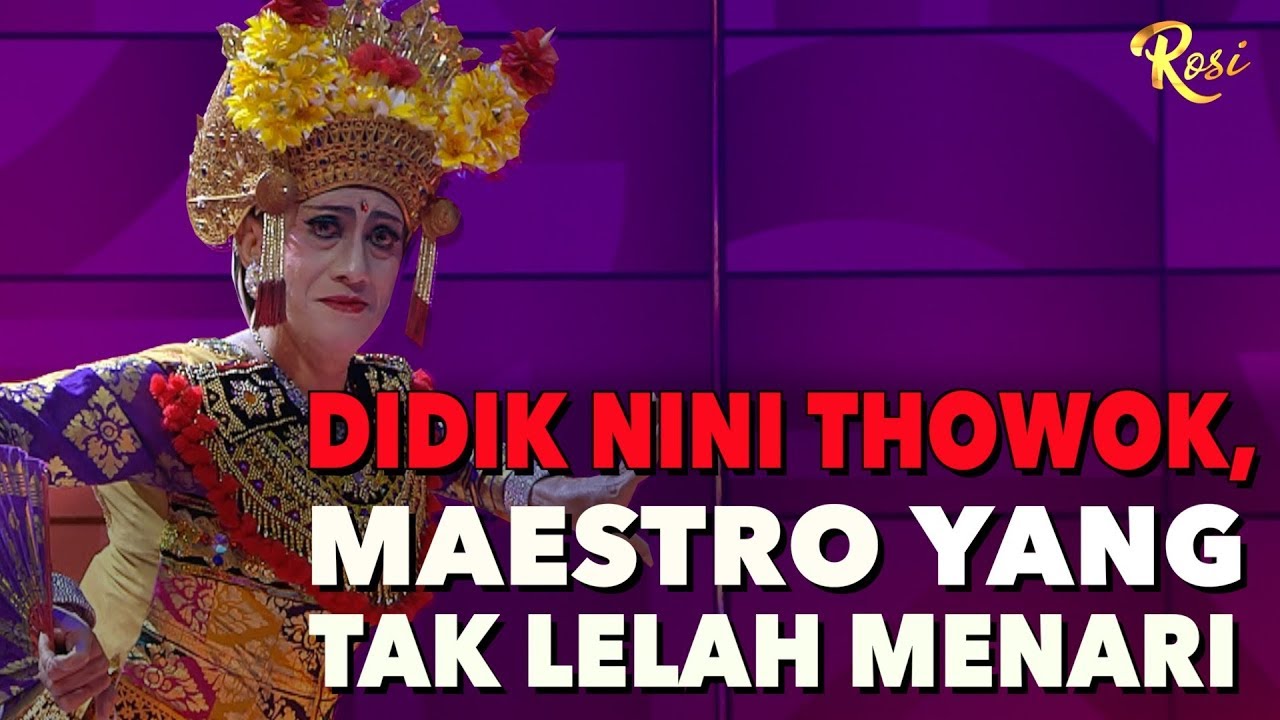 Didik Nini Thowok, Maestro yang Tak Lelah Menari | Dari Sabang Sampai Merauke - ROSI (3)