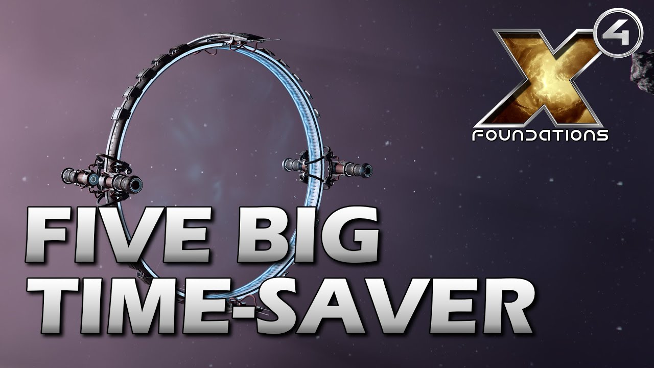 5 BIG Time Saver in X4 Foundations