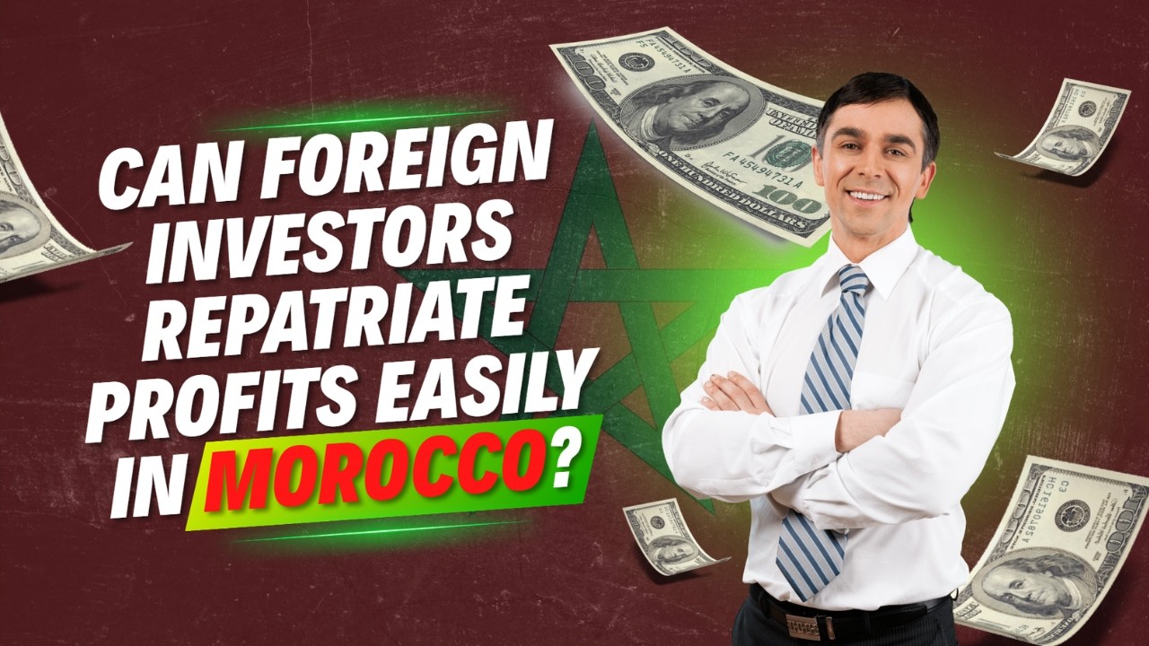 How to Repatriate Currency from Investments in Morocco? (Morocco Foreign Exchange Rules 2026)