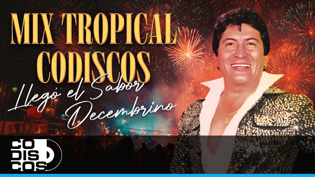 Mix Tropical Codiscos, Lleg&oacute; el Sabor Decembrino