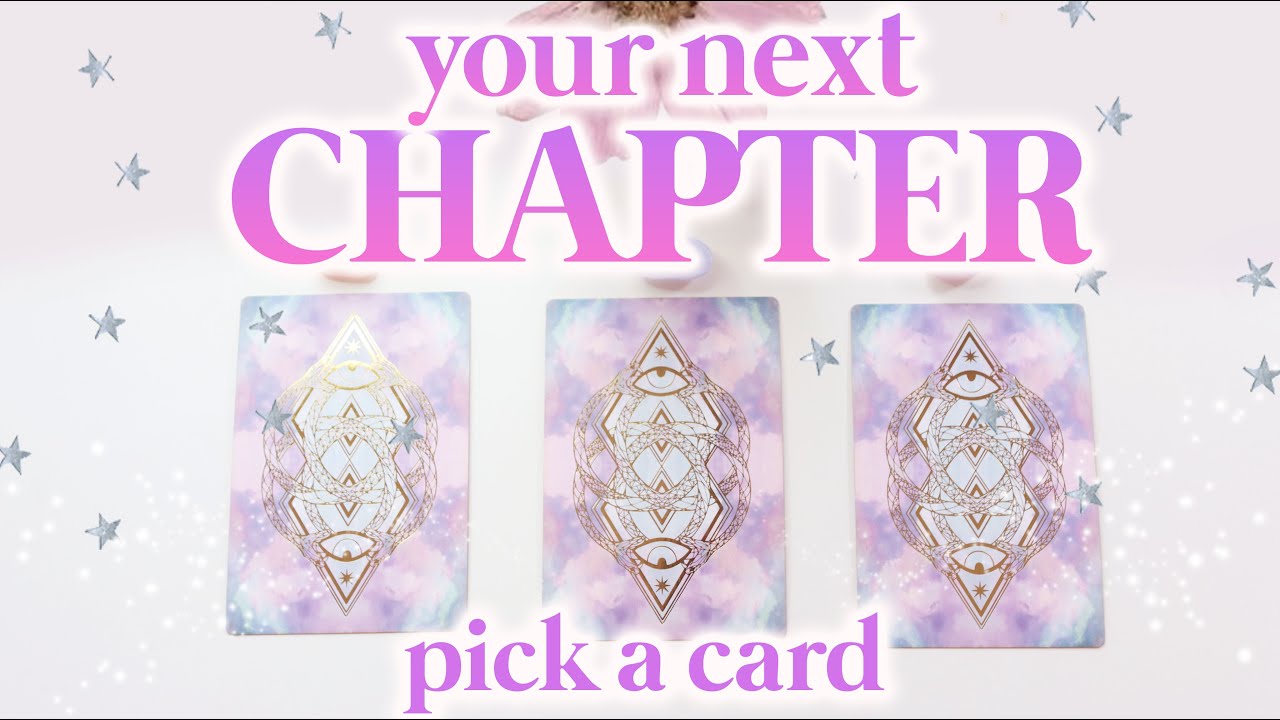 WHATS NEXT? THE NEXT CHAPTER OF YOUR LIFE ✨🔮 PICK A CARD 🔮✨