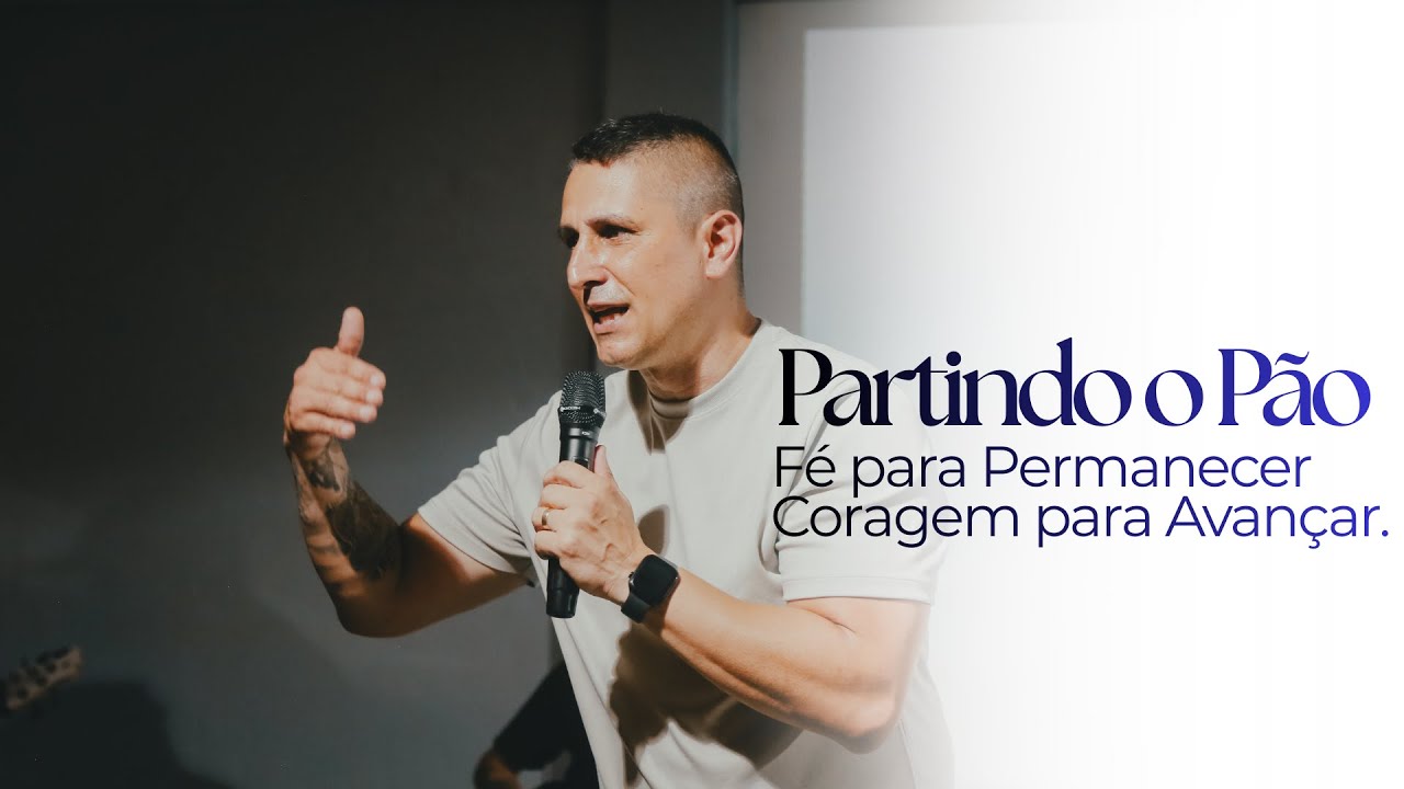 Partindo o Pão: Fé para Permanecer e Coragem para Avançar | Pastor Xavier - MEVAM Nova Friburgo