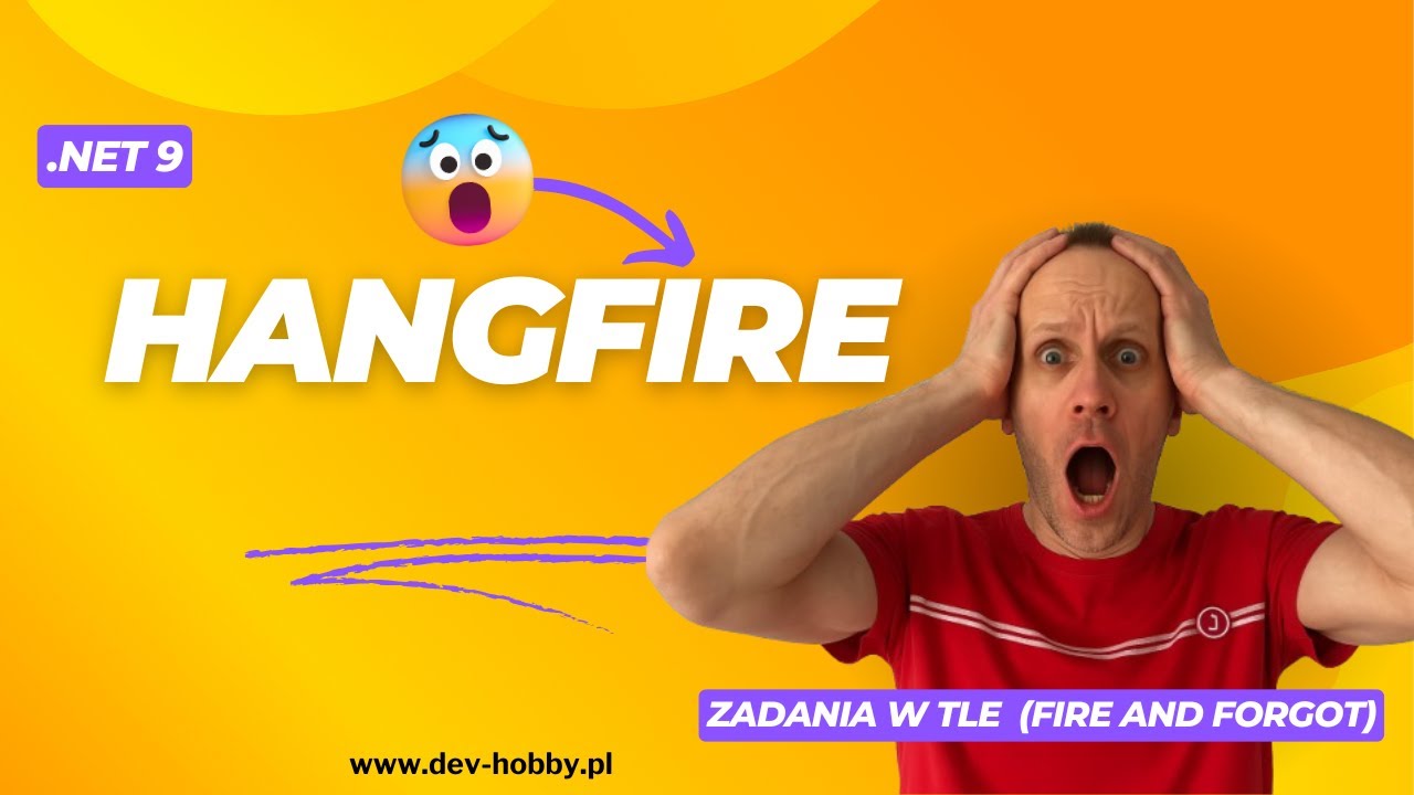 Hangfire w .NET 9 - jak łatwo zaimplementować zadania w tle | Tutorial krok po kroku