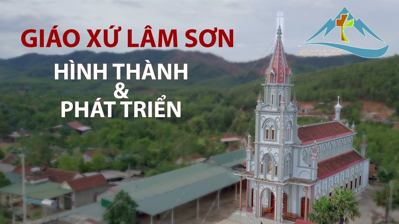 Hình Thành Và Phát Triển Giáo Xứ Lâm Sơn - Giáo Hạt Minh Cầm - Giáo Phận Hà Tĩnh | 01