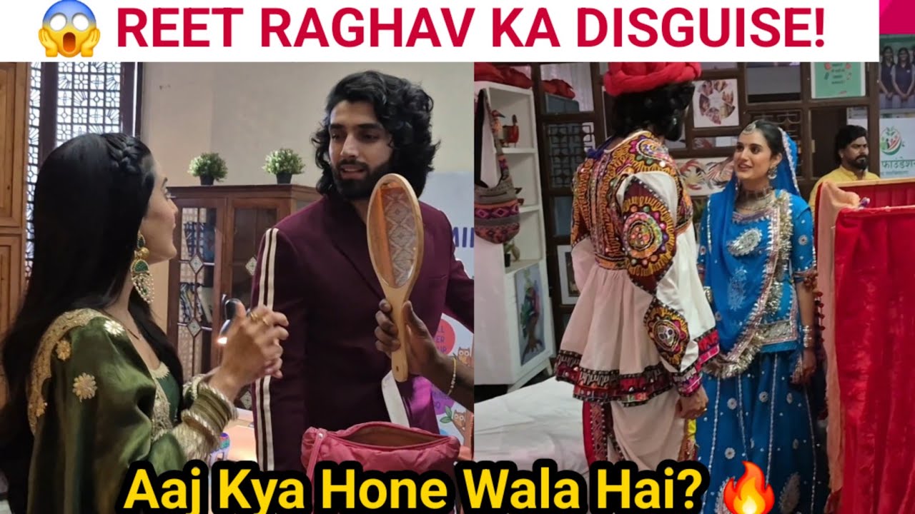 Jaane Anjaane Hum Mile Set Par 😱 Reet Raghav Ka Disguise Look Reveal || Aaj Kya Hone Wala Hai?