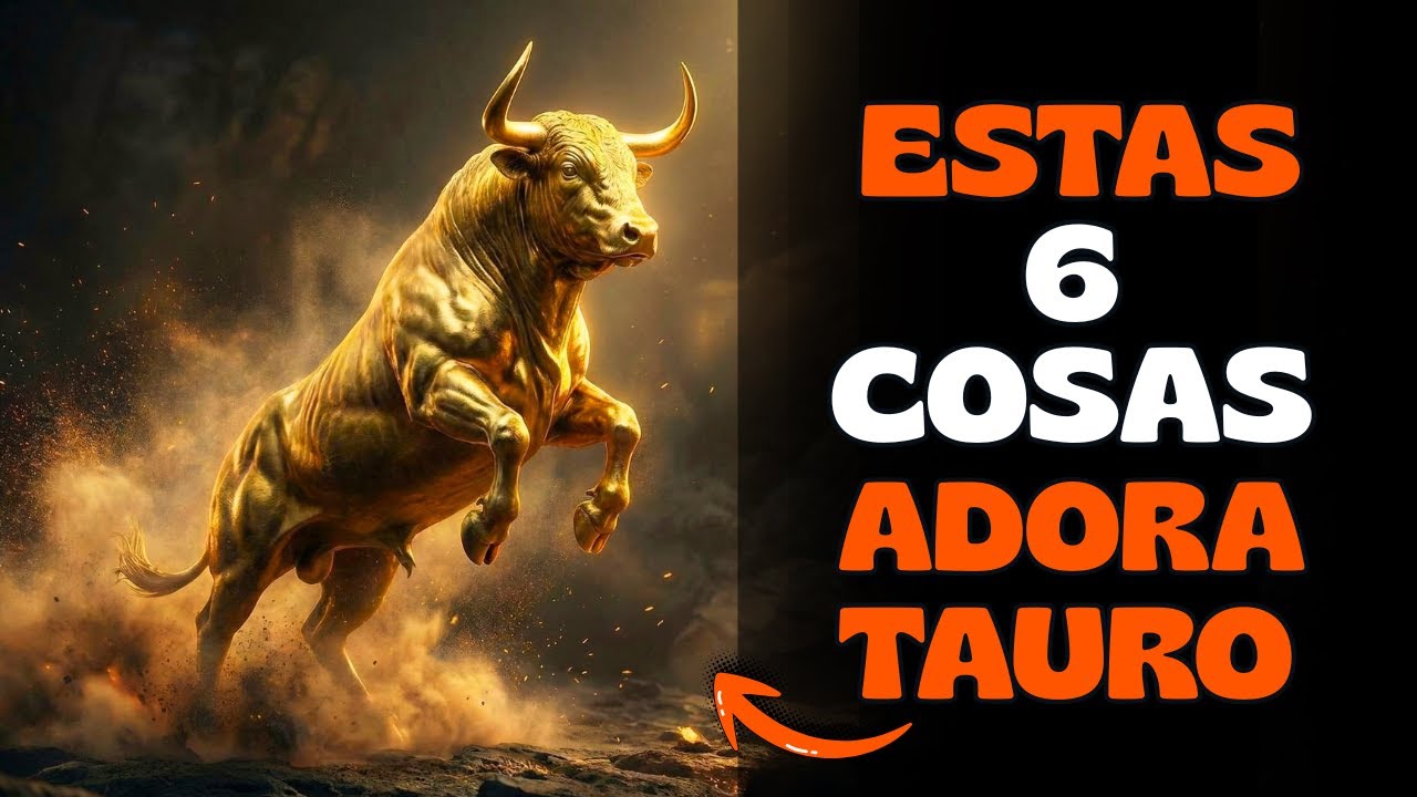 6 Cosas Que TAURO Adora Más Que Nada En El Mundo♉ !