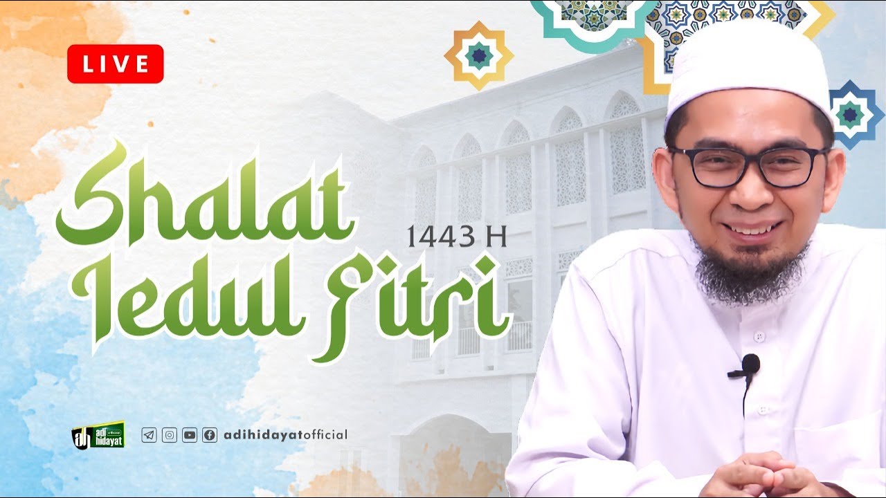 [LIVE] Shalat dan Khutbah Idul Fitri 1443 H - Ustadz Adi Hidayat