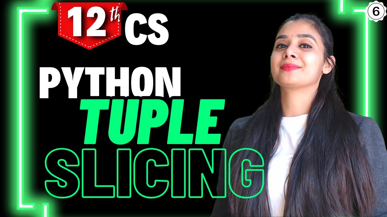 Python Tuple | Slicing | Class 12 Computer Science