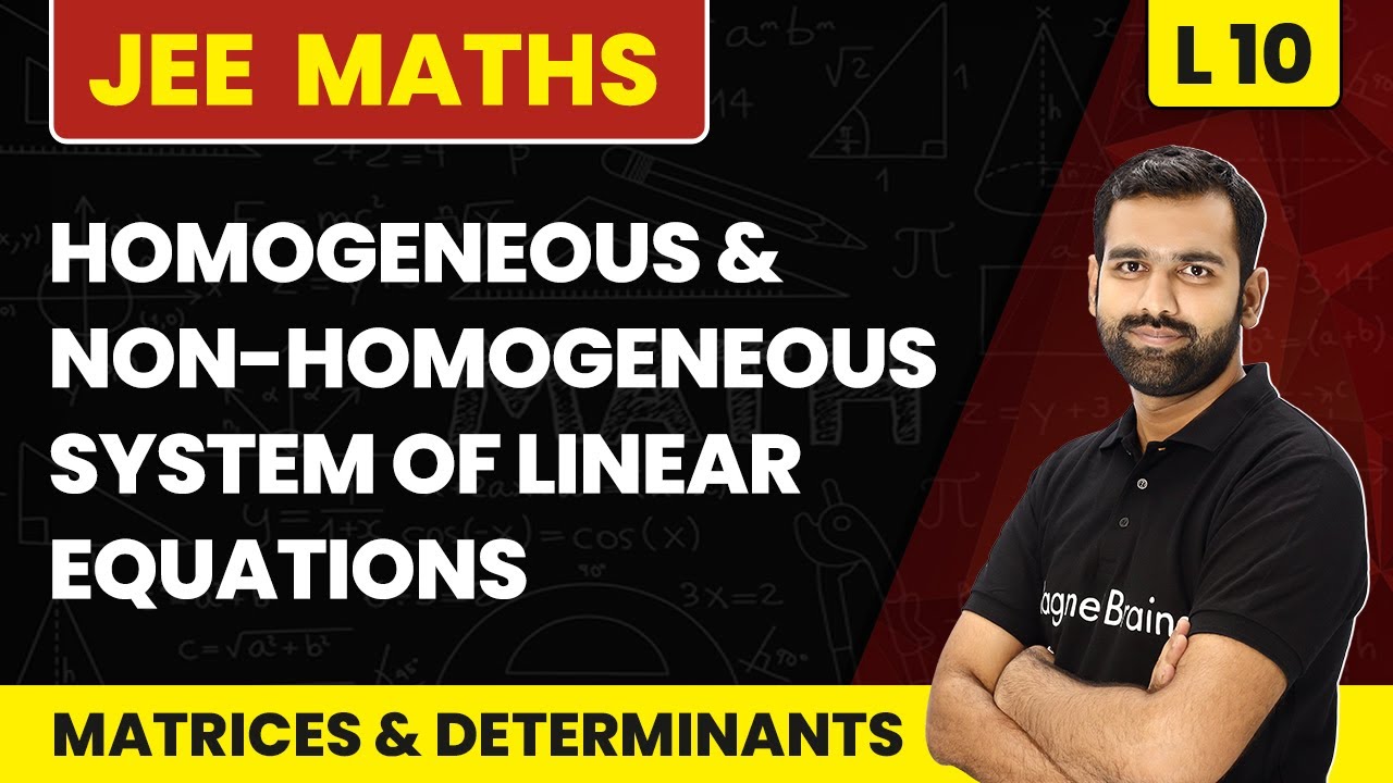 Homogeneous & Non-Homogeneous System of Linear Equations | Matrices & Determinants - L10 | JEE Maths
