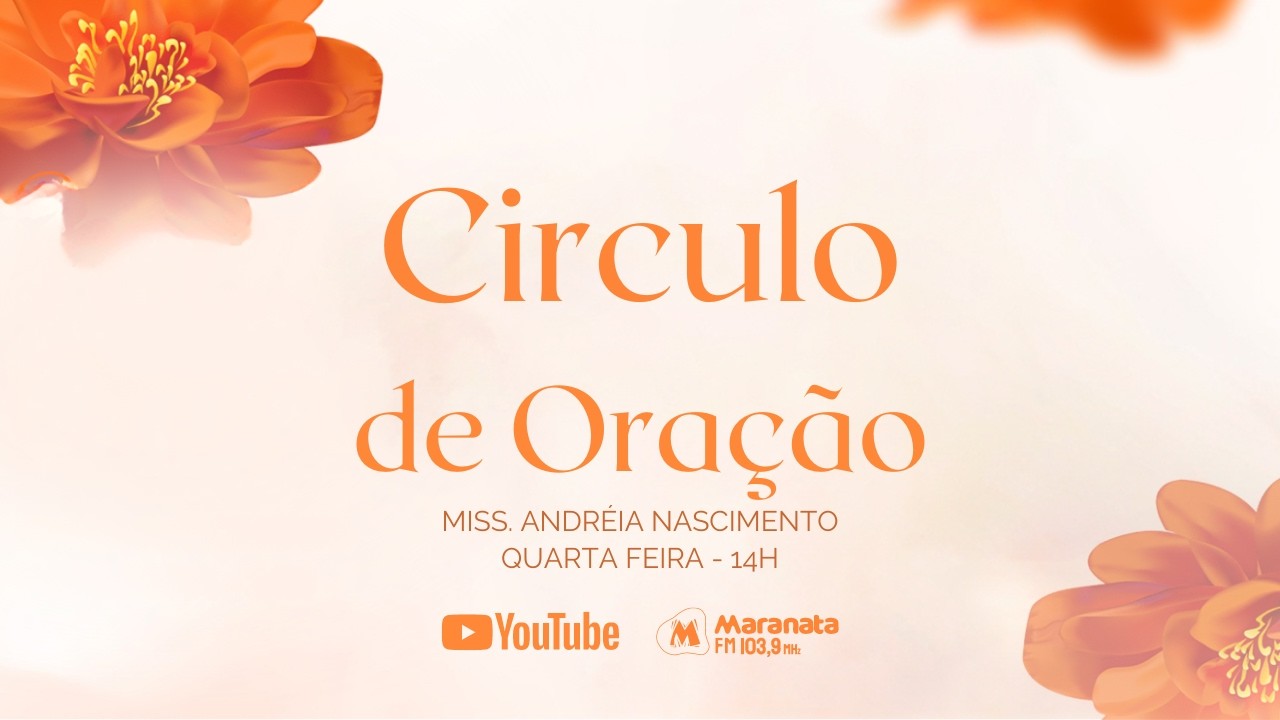 Circulo de oração maranata- 28/02/2026