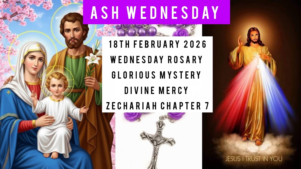 ASH WEDNESDAY GLORIOUS MYSTERY,DIVINE MERCY,ZECHARIAH CHAPTER 7|ROSARY PRAYERS 18th Feb '26