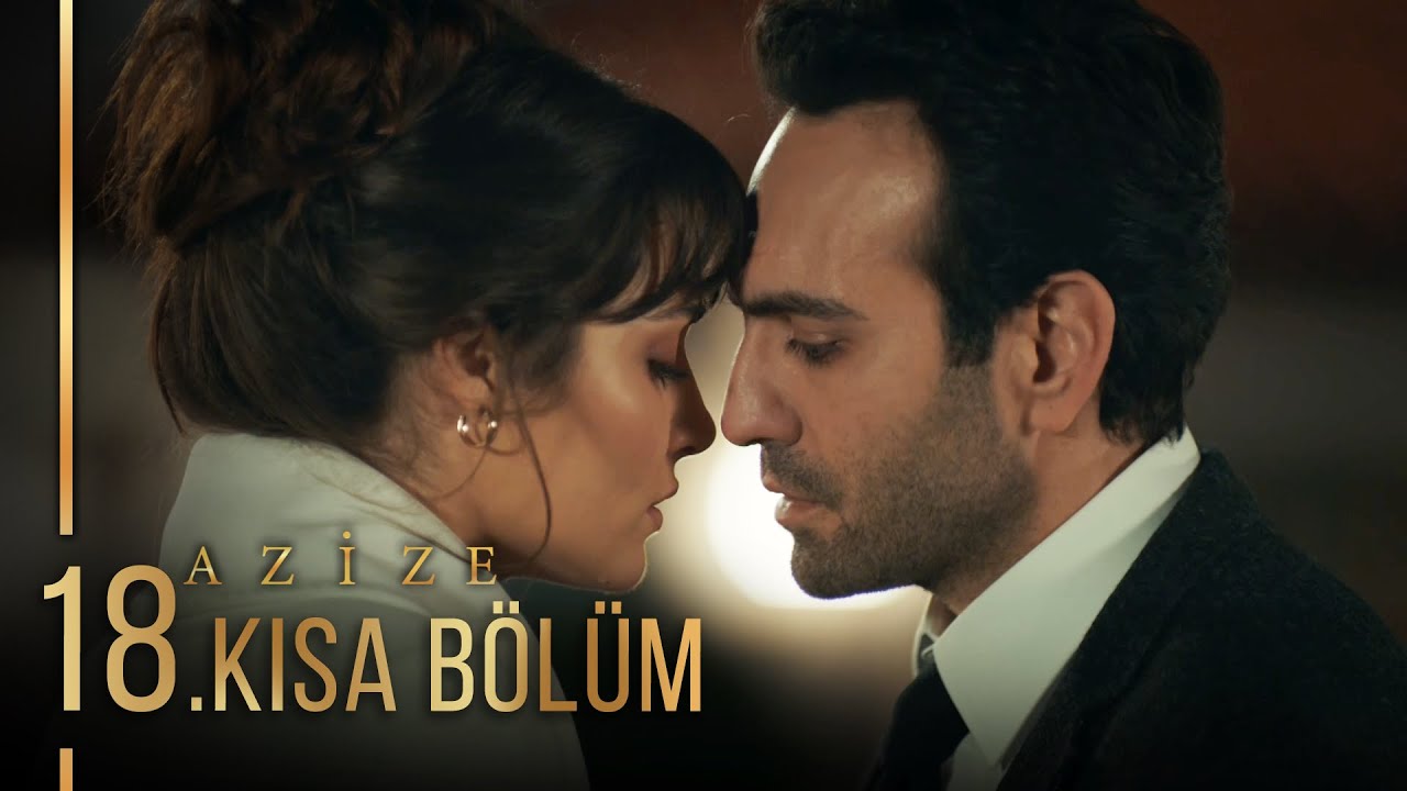 Azize 18. Kısa Bölüm