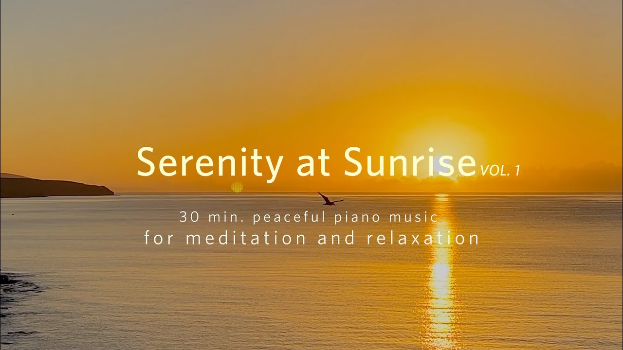 Awaken Your Soul with Serenity at Sunrise Piano Music