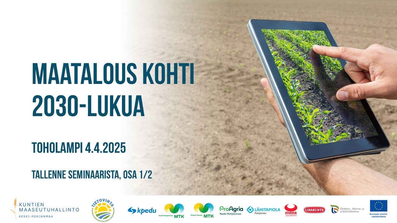 Maatalous kohti 2030-lukua seminaari 4.4.2025 Toholampi, osa 1/2