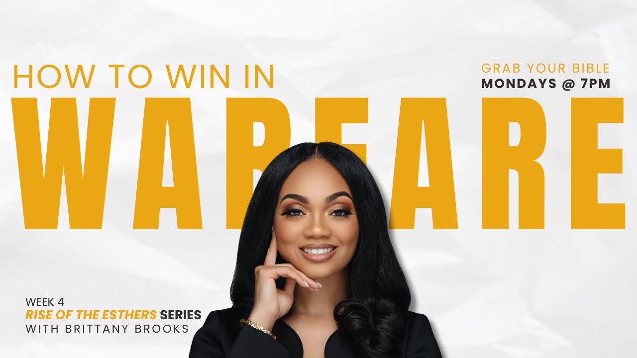 HOW TO WIN IN WARFARE  | RISE OF THE ESTHERS | ESTHER 3 | BRITTANY BROOKS