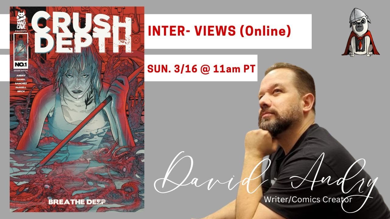 Inter-Views: DAVID ANDRY talks CRUSH DEPTH, his new book
