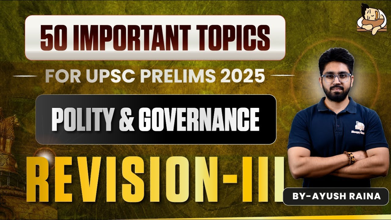 Revise Polity & Governance for UPSC Prelims 2025 | 50 Important Topics | Part-3 | Sleepy Classes IAS