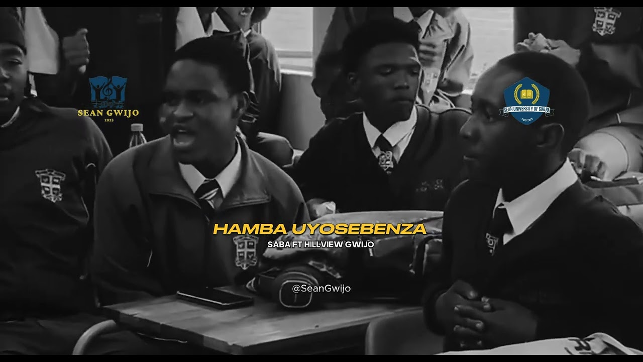 HAMBA UYOSEBENZA GWIIJO SONG BY SABA FT HILLVIEW HIGH GWIJO
