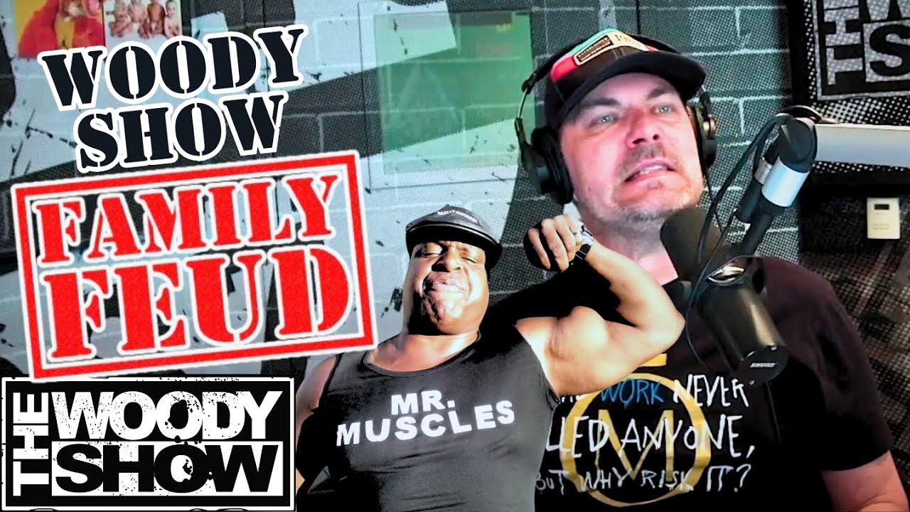 Woody Show FAMILY FEUD with MR. MUSCLES!